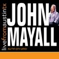 Live from Austin, TX: John Mayall John Mayall