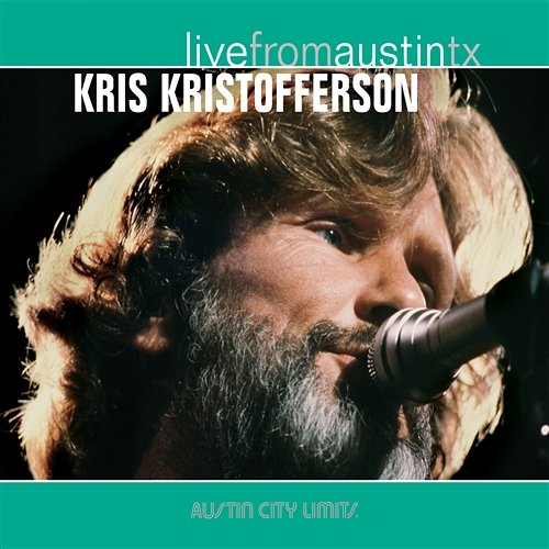 Live from Austin, TX: Kris Kristofferson Kris Kristofferson