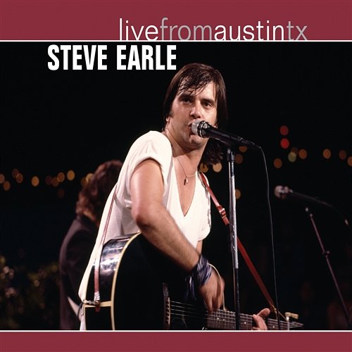 Live from Austin, TX: Steve Earle (1986) Steve Earle