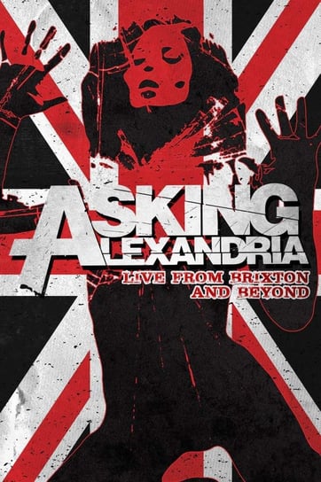Live From Brixton And Beyond Asking Alexandria
