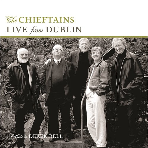 Live From Dublin - A Tribute To Derek Bell The Chieftains