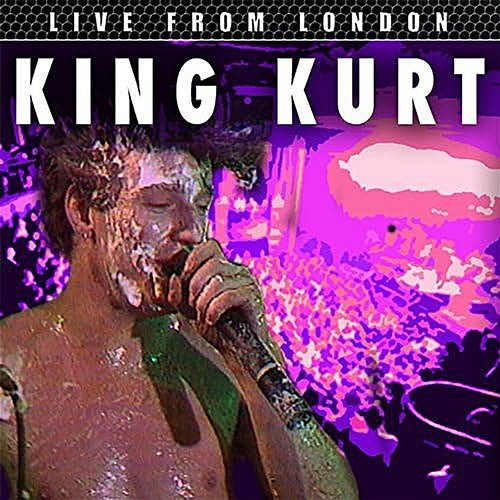 Live From London King Kurt