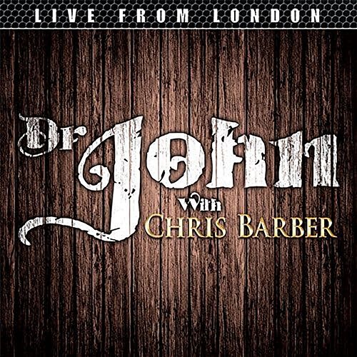 Live From London Dr. John feat. Chris Barber