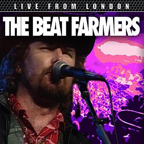 Live From London The Beat Farmers