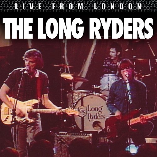 Live From London The Long Ryders