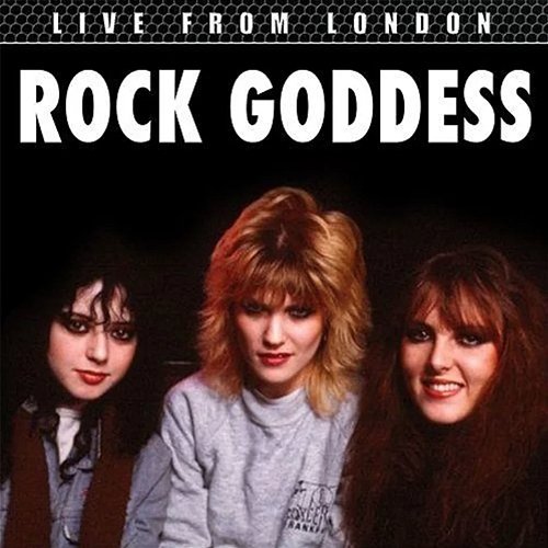 Live From London Rock Goddess