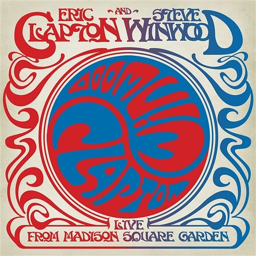 Live from Madison Square Garden Eric Clapton and Steve Winwood