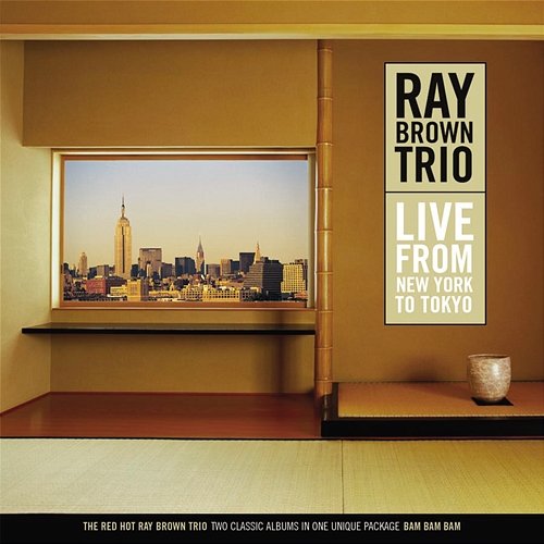 Live From New York To Tokyo Ray Brown Trio