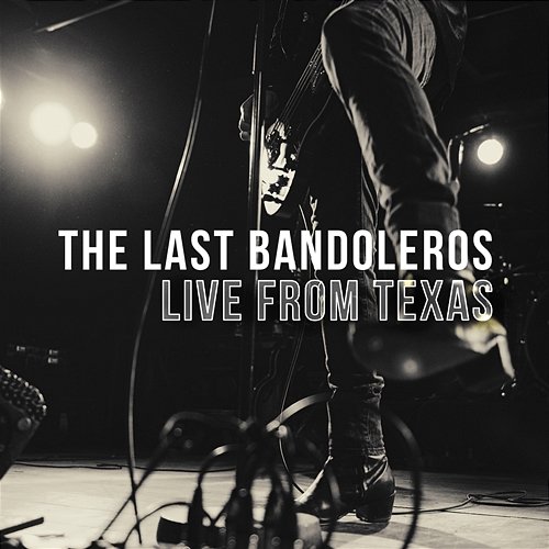 Live from Texas The Last Bandoleros