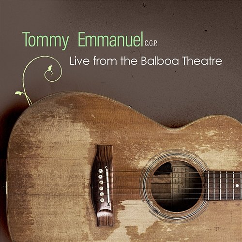 Live from the Balboa Theatre Tommy Emmanuel