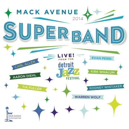 Live from the Detroit Jazz Festival, 2014 Mack Avenue SuperBand