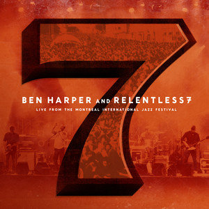 Live from the Montreal International Jazz Festival Harper Ben, Relentless 7