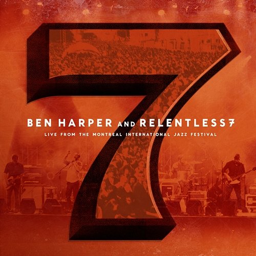 Live From The Montreal International Jazz Festival Ben Harper And Relentless7