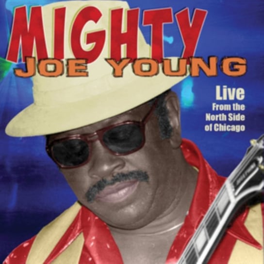 Live From The North Side Of Chicago Mighty Joe Young