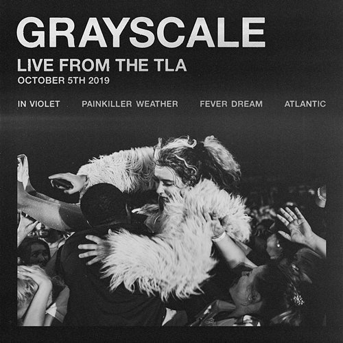 Live From The TLA Grayscale