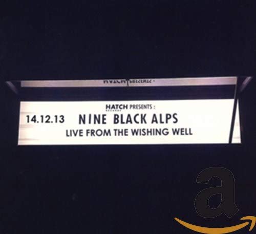 Live From the Wishing Well Nine Black Alps