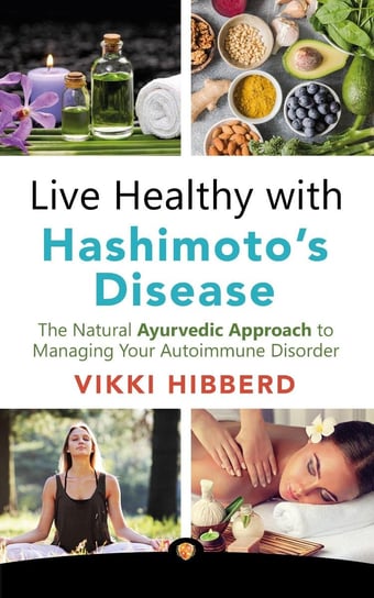 Live Healthy with Hashimoto's Disease Vikki Hibberd