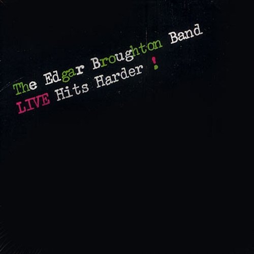 Live Hits Harder! The Edgar Broughton Band