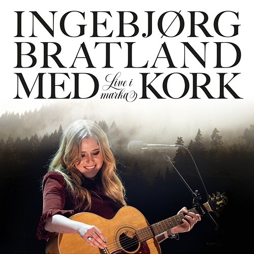 Live i marka Ingebjørg Bratland feat. Norwegian Radio Orchestra