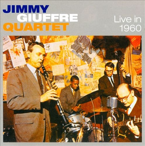 Live in 1960 Jimmy Giuffre Quartet