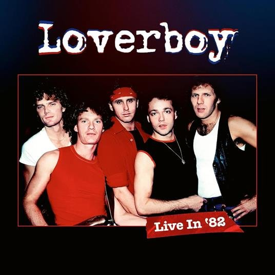 Live In 82 Loverboy