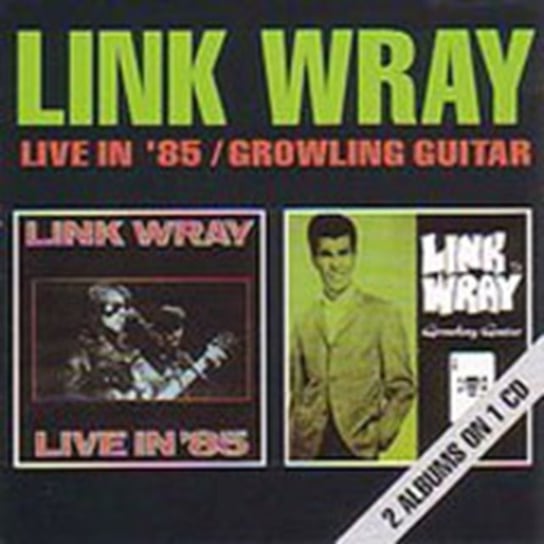 Live In '85/Growling Guitar Link Wray