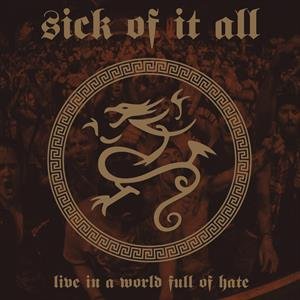 Live In a World Full of Hate Sick of It All