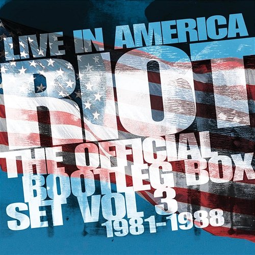 Live In America: The Official Bootleg Box Set, Vol. 3 (1981-1988) Riot