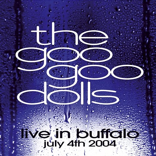 Live in Buffalo July 4th, 2004 Goo Goo Dolls
