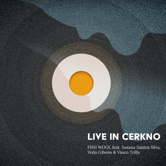 Live In Cerkno FISH WOOL, Santos Silva Susana, Gibons Yedo, Trilla Vasco