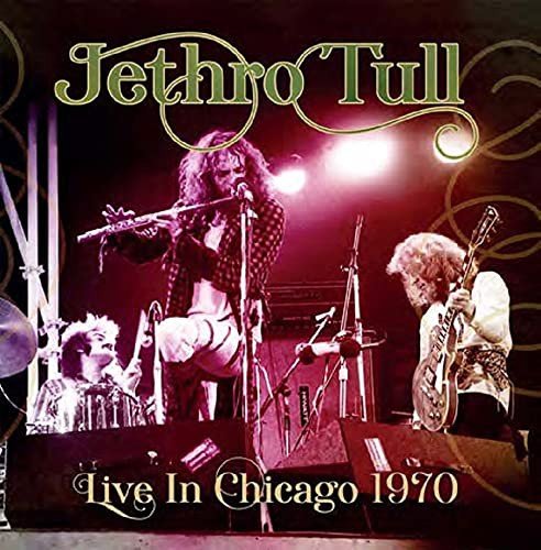 Live In Chicago 1970 Jethro Tull