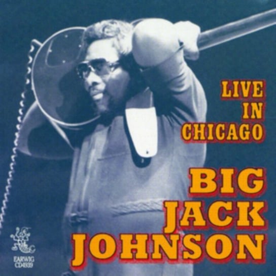 Live in Chicago Big Jack Johnson