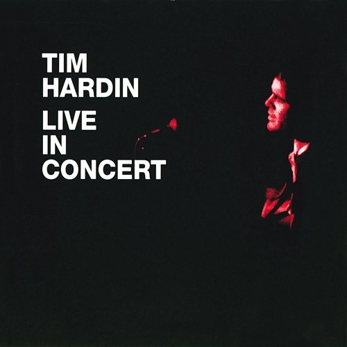 Live In Concert Tim Hardin