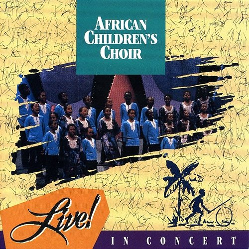 Live In Concert African Children's Choir