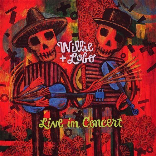 Live In Concert Willie And Lobo