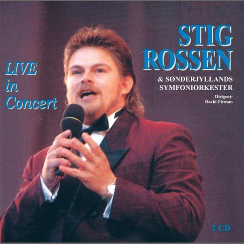 Live In Concert Stig Rossen, ��ønderjyllands Symfoniorkester