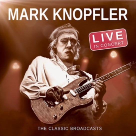 Live In Concert Knopfler Mark