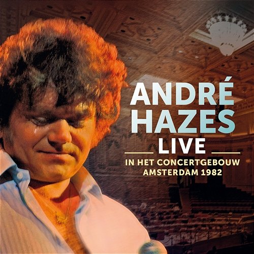 Live - In Concertgebouw Amsterdam 1982 André Hazes
