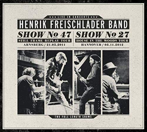 Live In Concerts (Show No.47 & Show No.27) Henrik Freischlader
