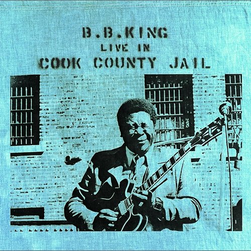 Live In Cook County Jail B.B. King