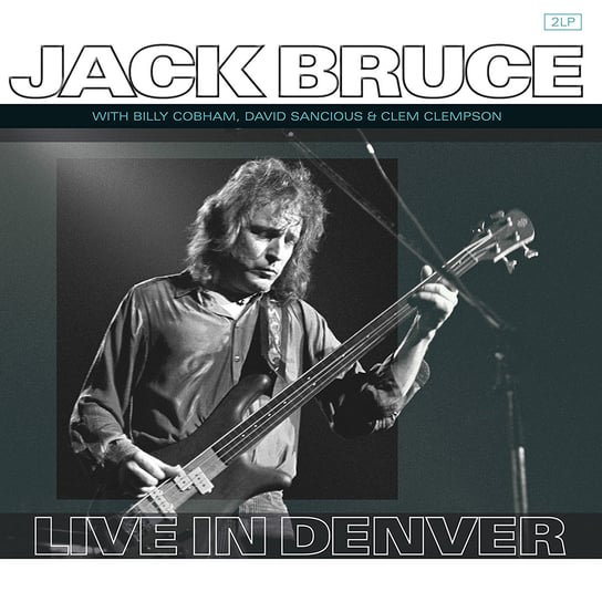 Live In Denver Bruce Jack, Cobham Billy, Clempson Clem, Sancious David