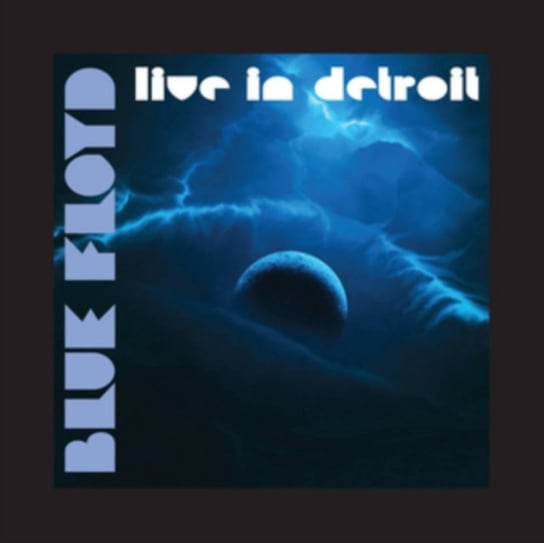 Live In Detroit Blue Floyd