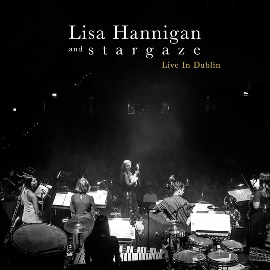 Live In Dublin Hannigan Lisa, Stargaze