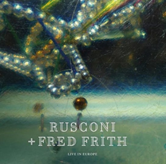 Live In Europe Rusconi & Fred Frith