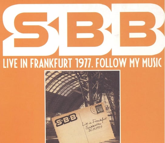 Live In Frankfurt 1977. Follow My Music SBB