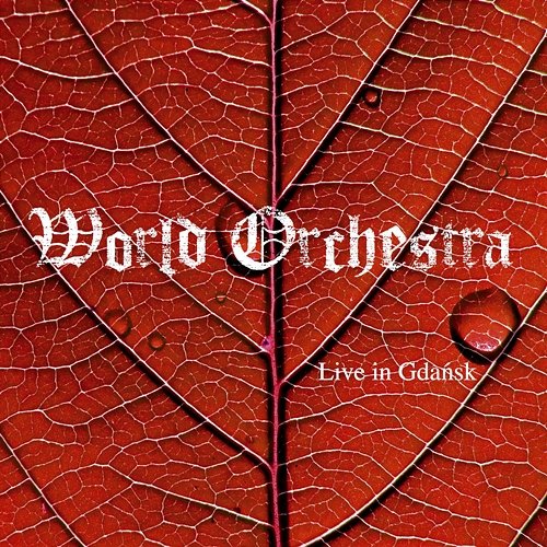 Live In Gdańsk Grzech Piotrowski World Orchestra
