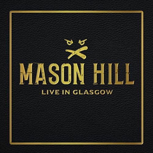 Live In Glasgow Mason Hill