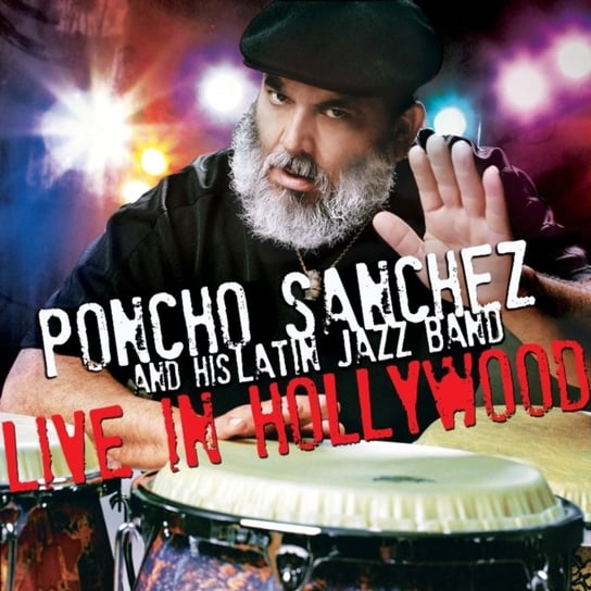 Live In Hollywood Sanchez Poncho and His Latin Jazz Band