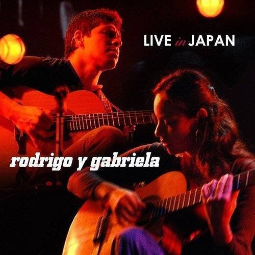 Live In Japan Rodrigo Y Gabriela