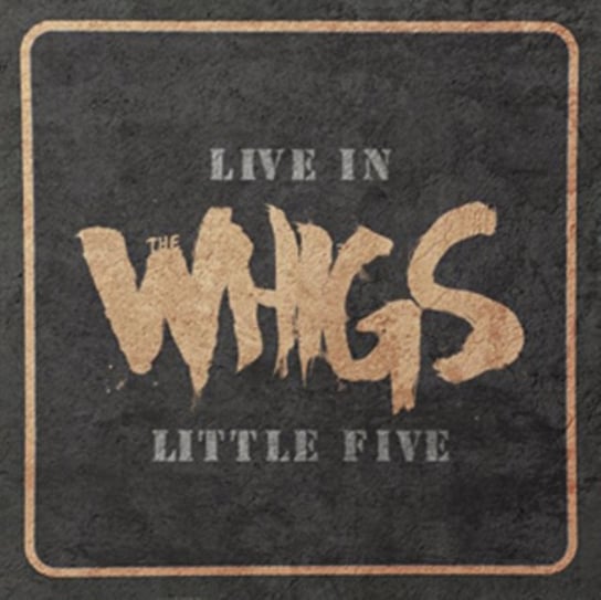 Live in Little Five The Whigs